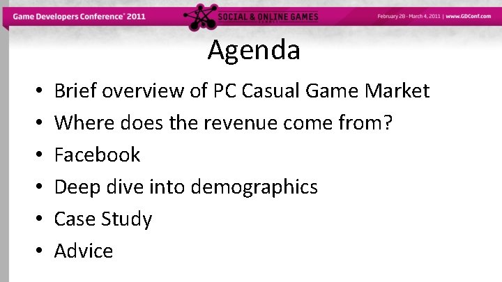 Agenda • • • Brief overview of PC Casual Game Market Where does the