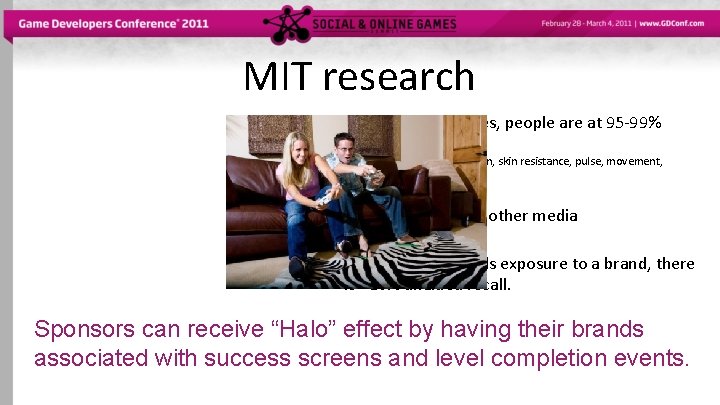 MIT research • When playing games, people are at 95 -99% “focused attention” (As