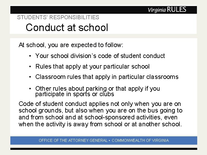 STUDENTS’ RESPONSIBILITIES Subhead Conduct at school At school, you are expected to follow: •