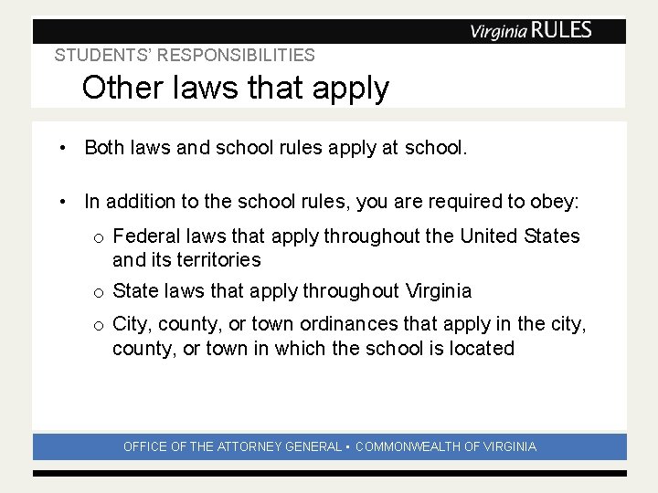 STUDENTS’ RESPONSIBILITIES Subhead Other laws that apply • Both laws and school rules apply