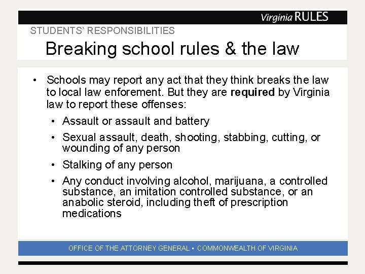 STUDENTS’ RESPONSIBILITIES Subhead Breaking school rules & the law • Schools may report any