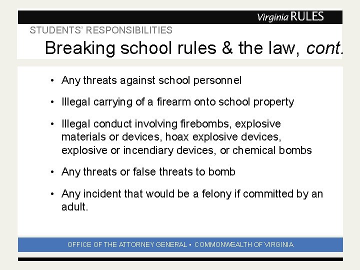 STUDENTS’ RESPONSIBILITIES Subhead Breaking school rules & the law, cont. • Any threats against