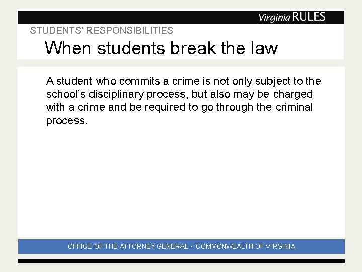 STUDENTS’ RESPONSIBILITIES Subhead When students break the law A student who commits a crime