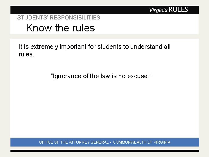 STUDENTS’ RESPONSIBILITIES Subhead Know the rules It is extremely important for students to understand
