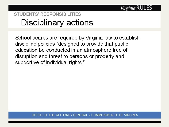 STUDENTS’ RESPONSIBILITIES Subhead Disciplinary actions School boards are required by Virginia law to establish