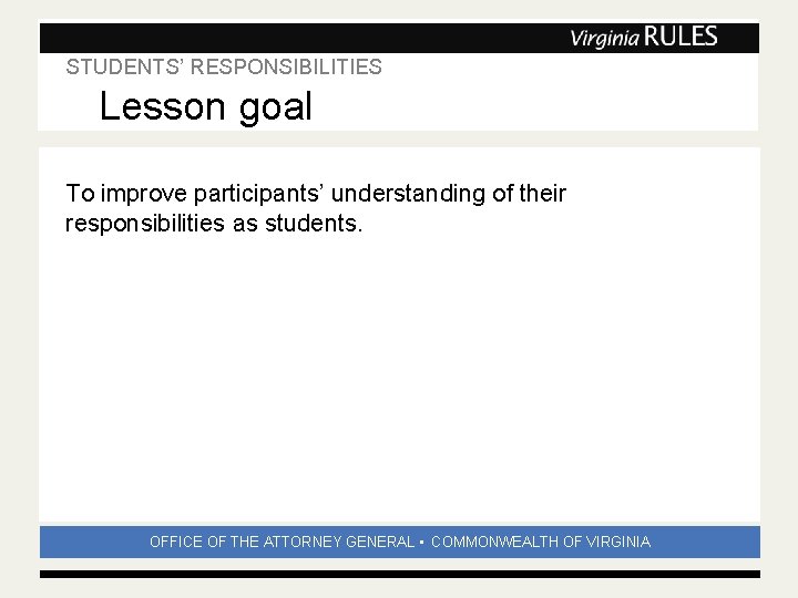 STUDENTS’ RESPONSIBILITIES Subhead Lesson goal To improve participants’ understanding of their responsibilities as students.
