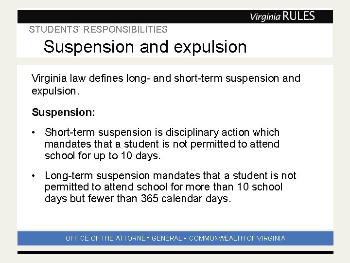 STUDENTS’ RESPONSIBILITIES Subhead Suspension and expulsion Virginia law defines long- and short-term suspension and