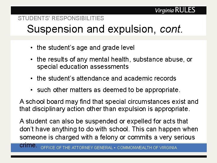 STUDENTS’ RESPONSIBILITIES Subhead Suspension and expulsion, cont. • the student’s age and grade level