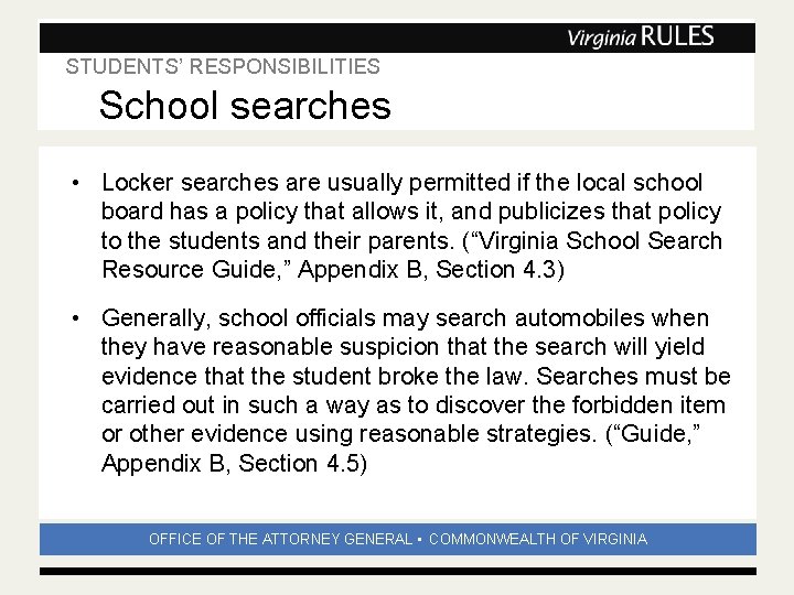 STUDENTS’ RESPONSIBILITIES Subhead School searches • Locker searches are usually permitted if the local