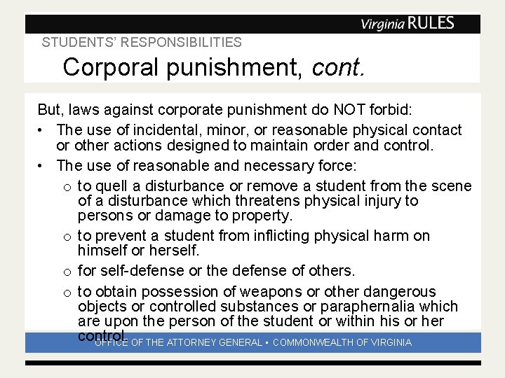 STUDENTS’ RESPONSIBILITIES Subhead Corporal punishment, cont. But, laws against corporate punishment do NOT forbid: