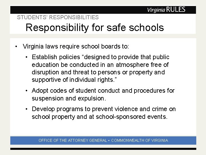 STUDENTS’ RESPONSIBILITIES Subhead Responsibility for safe schools • Virginia laws require school boards to: