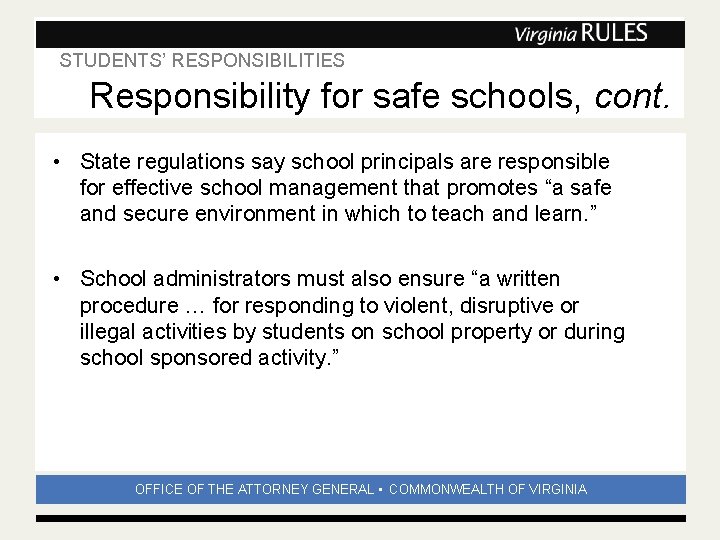 STUDENTS’ RESPONSIBILITIES Subhead Responsibility for safe schools, cont. • State regulations say school principals
