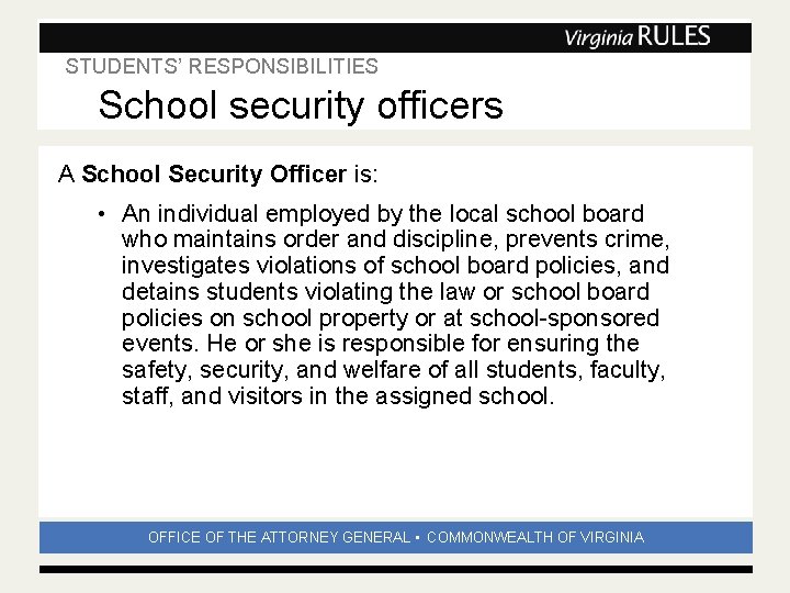 STUDENTS’ RESPONSIBILITIES Subhead School security officers A School Security Officer is: • An individual