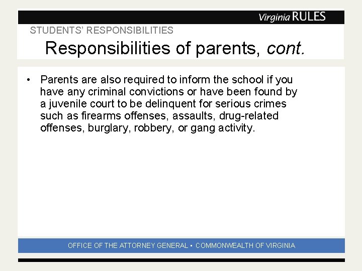 STUDENTS’ RESPONSIBILITIES Subhead Responsibilities of parents, cont. • Parents are also required to inform