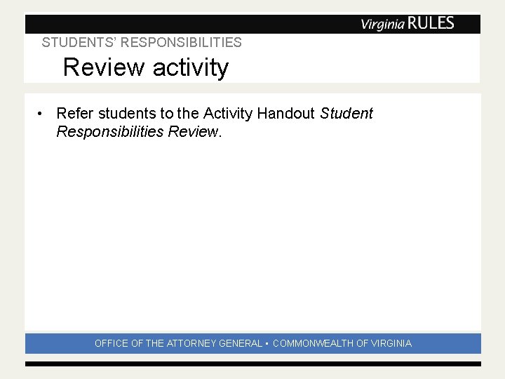 STUDENTS’ RESPONSIBILITIES Subhead Review activity • Refer students to the Activity Handout Student Responsibilities