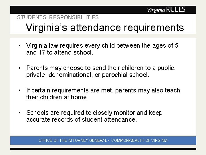 STUDENTS’ RESPONSIBILITIES Subhead Virginia’s attendance requirements • Virginia law requires every child between the