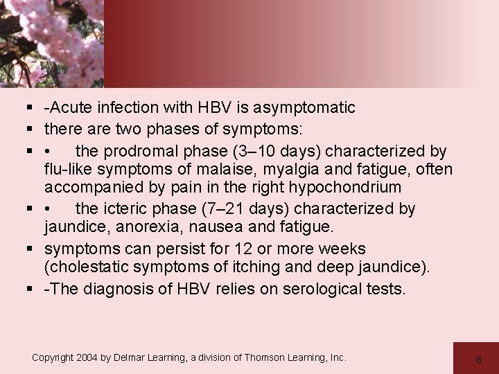 § -Acute infection with HBV is asymptomatic § there are two phases of symptoms: