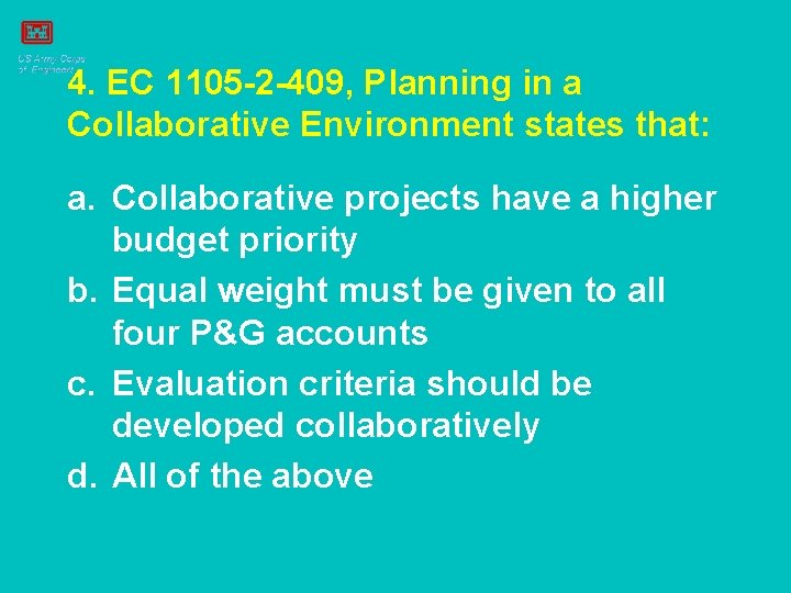 4. EC 1105 -2 -409, Planning in a Collaborative Environment states that: a. Collaborative