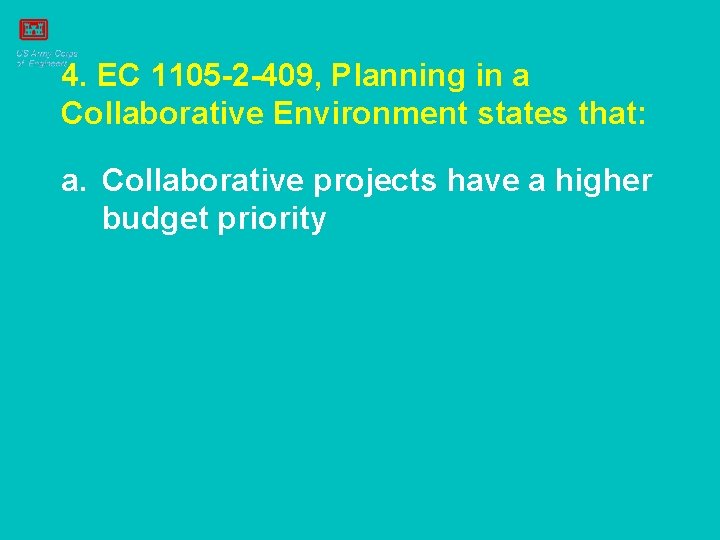 4. EC 1105 -2 -409, Planning in a Collaborative Environment states that: a. Collaborative