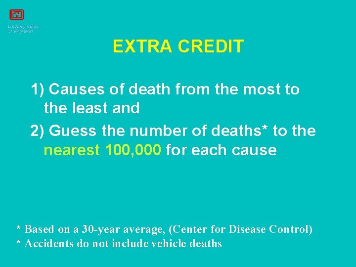 EXTRA CREDIT 1) Causes of death from the most to the least and 2)