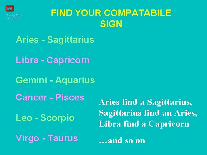 FIND YOUR COMPATABILE SIGN Aries - Sagittarius Libra - Capricorn Gemini - Aquarius Cancer