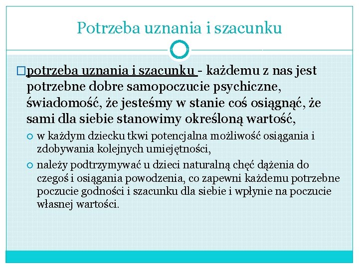Potrzeba uznania i szacunku �potrzeba uznania i szacunku - każdemu z nas jest potrzebne Potrzeba uznania i szacunku �potrzeba uznania i szacunku - każdemu z nas jest potrzebne