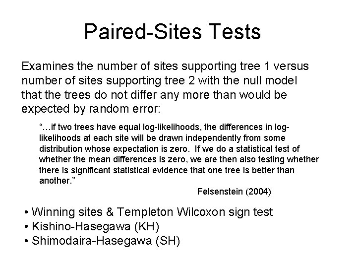 Paired-Sites Tests Examines the number of sites supporting tree 1 versus number of sites