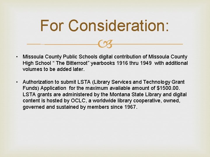 For Consideration: • Missoula County Public Schools digital contribution of Missoula County High School