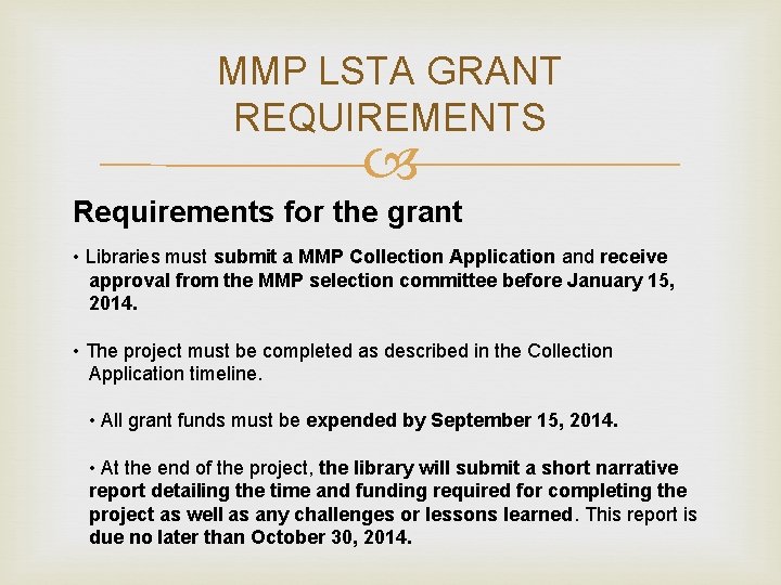 MMP LSTA GRANT REQUIREMENTS Requirements for the grant • Libraries must submit a MMP