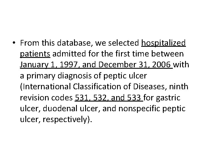  • From this database, we selected hospitalized patients admitted for the first time