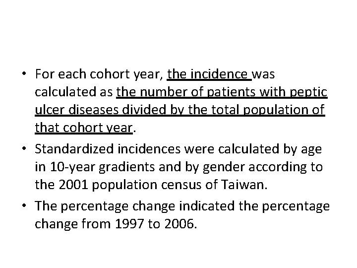  • For each cohort year, the incidence was calculated as the number of