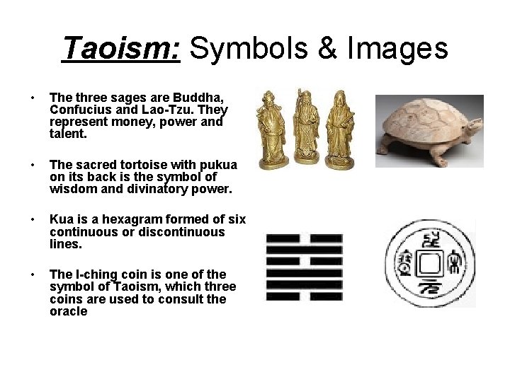 Taoism: Symbols & Images • The three sages are Buddha, Confucius and Lao-Tzu. They