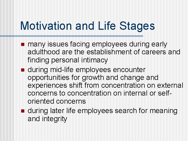 Motivation and Life Stages n n n many issues facing employees during early adulthood