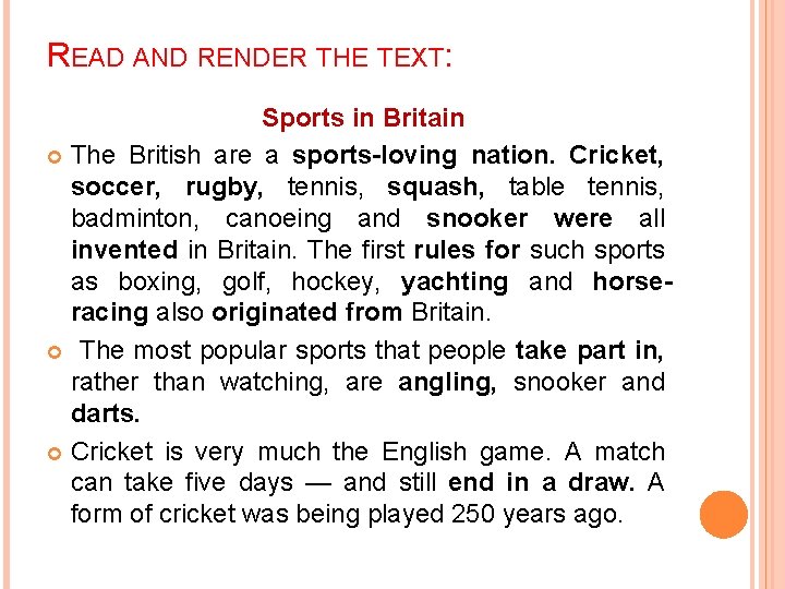 READ AND RENDER THE TEXT: Sports in Britain The British are a sports-loving nation.
