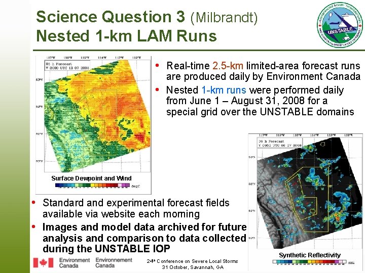 Science Question 3 (Milbrandt) Nested 1 -km LAM Runs • Real-time 2. 5 -km