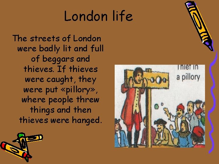 London life The streets of London were badly lit and full of beggars and
