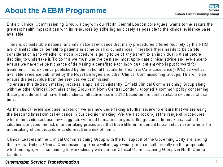 About the AEBM Programme Enfield Clinical Commissioning Group, along with our North Central London
