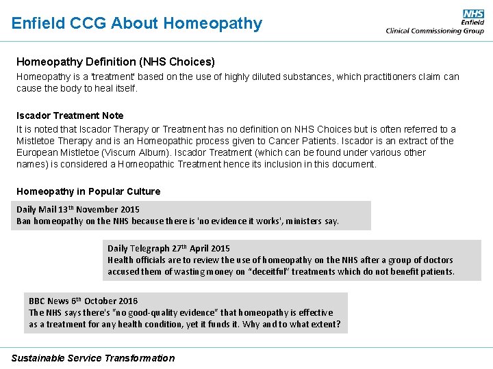 Enfield CCG About Homeopathy Definition (NHS Choices) Homeopathy is a 'treatment' based on the