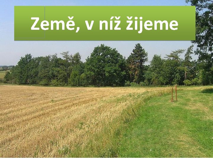 Země, v níž žijeme 