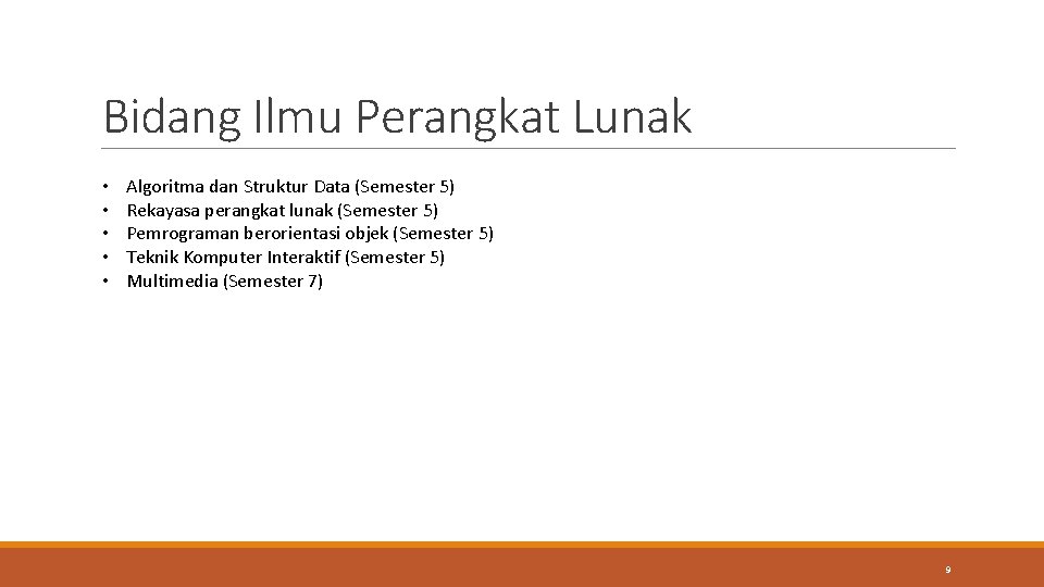 Bidang Ilmu Perangkat Lunak • • • Algoritma dan Struktur Data (Semester 5) Rekayasa