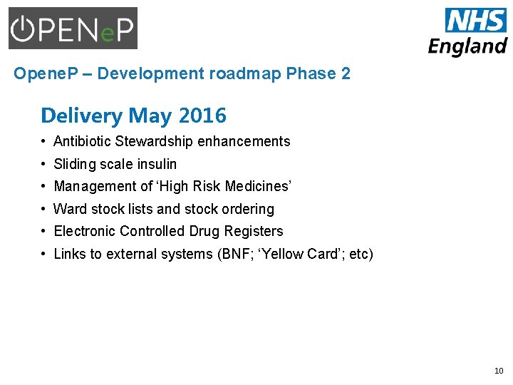 Opene. P – Development roadmap Phase 2 Delivery May 2016 • Antibiotic Stewardship enhancements