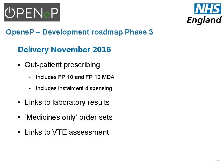 Opene. P – Development roadmap Phase 3 Delivery November 2016 • Out-patient prescribing •