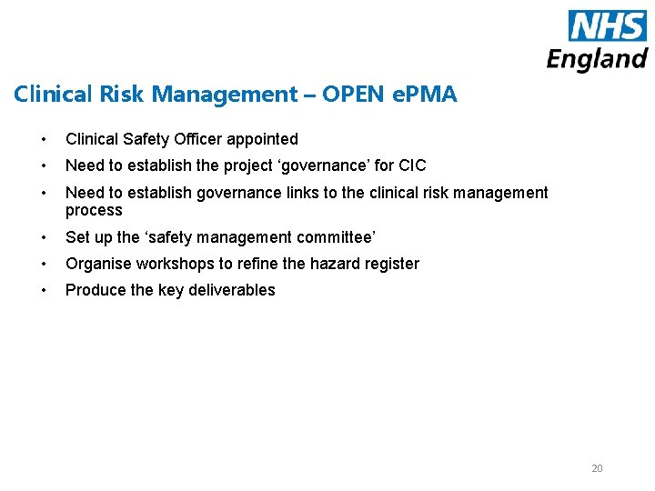 Clinical Risk Management – OPEN e. PMA • Clinical Safety Officer appointed • Need