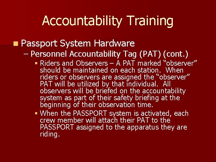 Accountability Training n Passport System Hardware – Personnel Accountability Tag (PAT) (cont. ) §