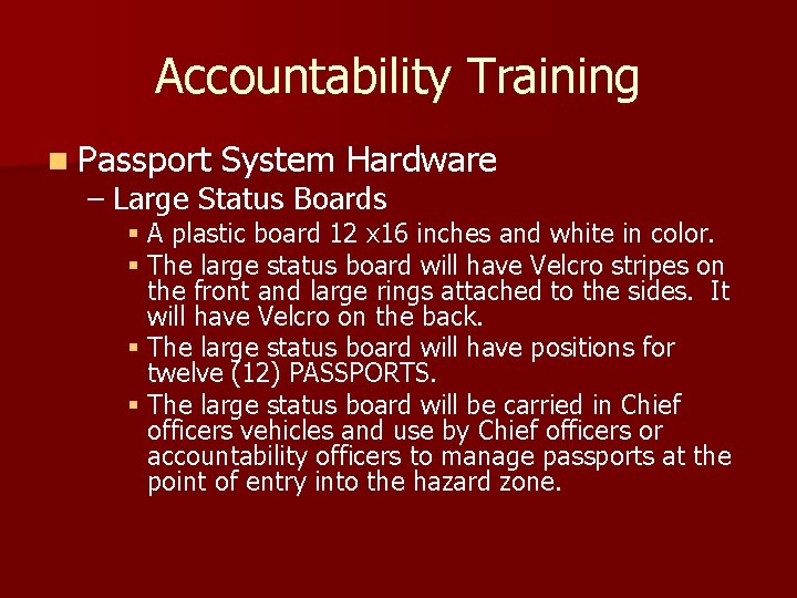 Accountability Training n Passport System Hardware – Large Status Boards § A plastic board