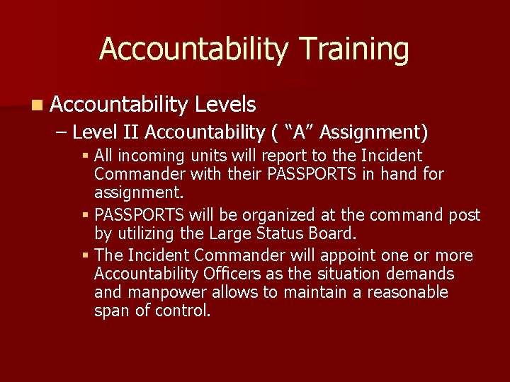 Accountability Training n Accountability Levels – Level II Accountability ( “A” Assignment) § All