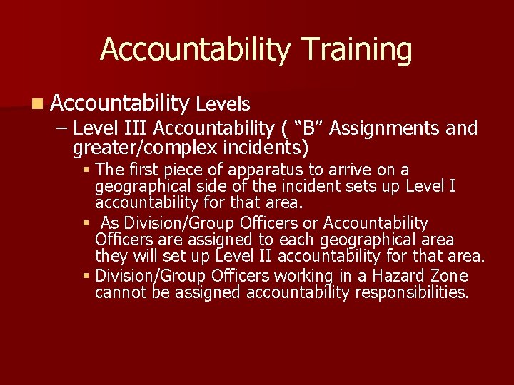 Accountability Training n Accountability Levels – Level III Accountability ( “B” Assignments and greater/complex