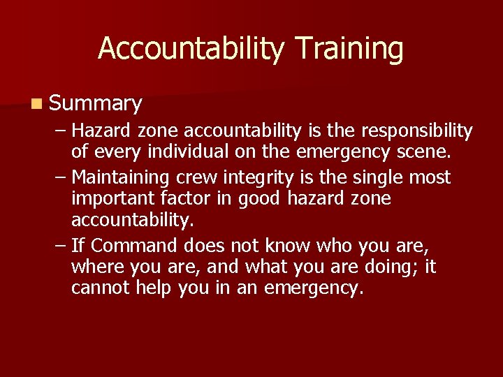 Accountability Training n Summary – Hazard zone accountability is the responsibility of every individual