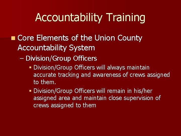 Accountability Training n Core Elements of the Union County Accountability System – Division/Group Officers