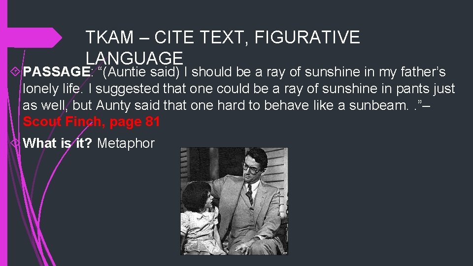 TKAM – CITE TEXT, FIGURATIVE LANGUAGE PASSAGE: “(Auntie said) I should be a ray